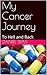 My Cancer Journey: To Hell ...