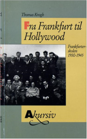 Fra Frankfurt til Hollywood - frankfurterskolen 1930-1945