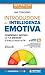 Introduzione all’intelligenza emotiva: Comprendi e gestisci le tue emozioni e quelle degli altri
