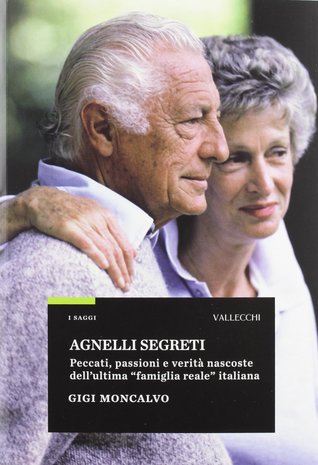 Agnelli Segreti By Gigi Moncalvo