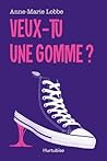 Veux-tu une gomme? (Veux-tu une gomme, #1) Veux-tu une gomme? (Veux-tu une gomme, #1)