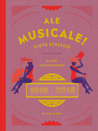 Ale musicale! Złote stulecie 1918-2018
