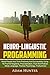 Neuro-Linguistic Programming by Adam Hunter