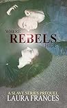 Where Rebels Hide (Slave #0.5)