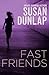 Fast Friends