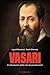 Vasari: Il collezionista delle vite dei grandi artisti
