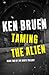 Taming the Alien