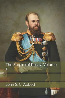 The Empire of Russia Volume 1
