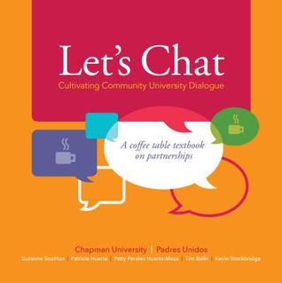 Let's Chat―Cultivating Community University Dialogue: A Coffee Table Textbook on Partnerships