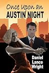 Once Upon an Austin Night by Daniel Lance Wright
