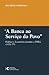 “A Banca ao Serviço do Povo”: Política e Economia Durante o PREC (1974-75)