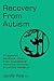 Recovery from Autism: A Res...