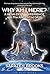 Why Am I Here?: A Near-Death Experience with The Ancient of Days (The Blue Books, #1)