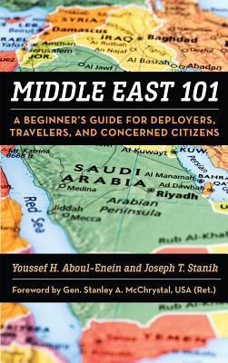 Middle East 101: A Beginner's Guide for Deployers, Travelers, and Concerned Citizens (Hardcover)