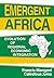 Emergent Africa: Evolution ...