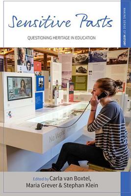 Sensitive Pasts: Questioning Heritage in Education (Making Sense of History, 27)