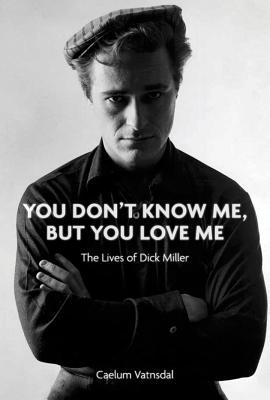 You Don't Know Me, But You Love Me: The Lives of Dick Miller (Paperback)
