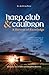 Harp, Club, and Cauldron - A Harvest of Knowledge: A curated anthology of scholarship, lore, and creative writings on the Dagda in Irish tradition (Irish Mythology)