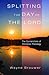 Splitting the Day of the Lord: The Cornerstone of Christian Theology