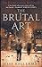 The Brutal Art by Jesse Kellerman