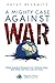 A Mighty Case Against War by Kathy Beckwith