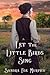 Let the Little Birds Sing by Sandra Fox Murphy
