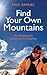 Find Your Own Mountains