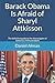 Barack Obama Is Afraid of Sharyl Attkisson by Daniel Alman