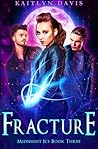 Fracture (Midnight Ice, #3) Fracture (Midnight Ice, #3)
