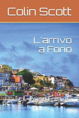 L'arrivo a Forio: Primo Episodio (Le avventure di Marta Gallizia) (Italian Edition)