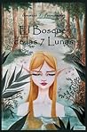 El bosque de las 7 lunas by Amarie T.  Fernández