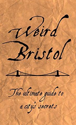 Weird Bristol (Kindle Edition)