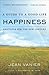 Happiness: A Guide to a Good Life, Aristotle for the New Century