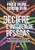 DECIFRE E INFLUENCIE PESSOAS: Como conhecer a si e aos outros, gerar conexões poderosas e obter resultados extraordinários