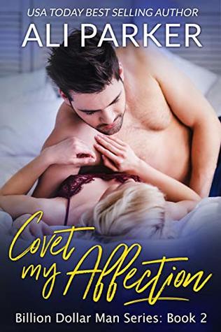 Covet My Affection (Billion Dollar Man, #2)