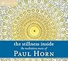 The Stillness Inside: The Meditation Music of Paul Horn The Stillness Inside: The Meditation Music of Paul Horn