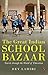 The Great Indian School Bazaar by Dev Lahiri The Great Indian School Bazaar by Dev Lahiri