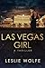 Las Vegas Girl (Baxter and Holt, #1) by Leslie Wolfe