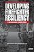 Developing Firefighter Resiliency