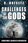 Challenges of The Gods by C. Hofsetz