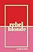rebel/blonde