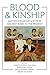 Blood and Kinship by Christopher H. Johnson