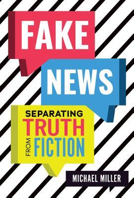 Fake News: Separating Truth from Fiction (Library Binding)
