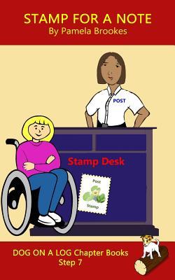 Stamp For A Note Chapter Book: Systematic Decodable Books for Phonics Readers and Folks with a Dyslexic Learning Style (DOG ON A LOG Chapter Books)