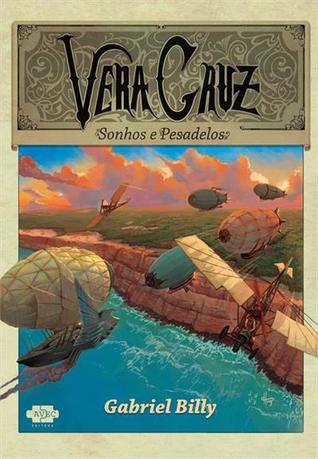 Vera Cruz: Sonhos e Pesadelos