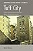 Tuff City: Urban Change and Contested Space in Central Naples (Remapping Cultural History, 13)