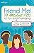 Friend Me! by Laura J. Buddenberg