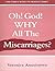 Oh God, Why All the Miscarriages? by Veronica Anusionwu