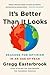 It's Better Than It Looks: Reasons for Optimism in an Age of Fear