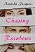 Chasing Rainbows by Natasha Jacques